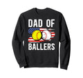 Dad Ballers Softball Baseball Dad Sweatshirt - Novelty Apparel Men Women - T-Shirt, Sweatshirt, Hoodie