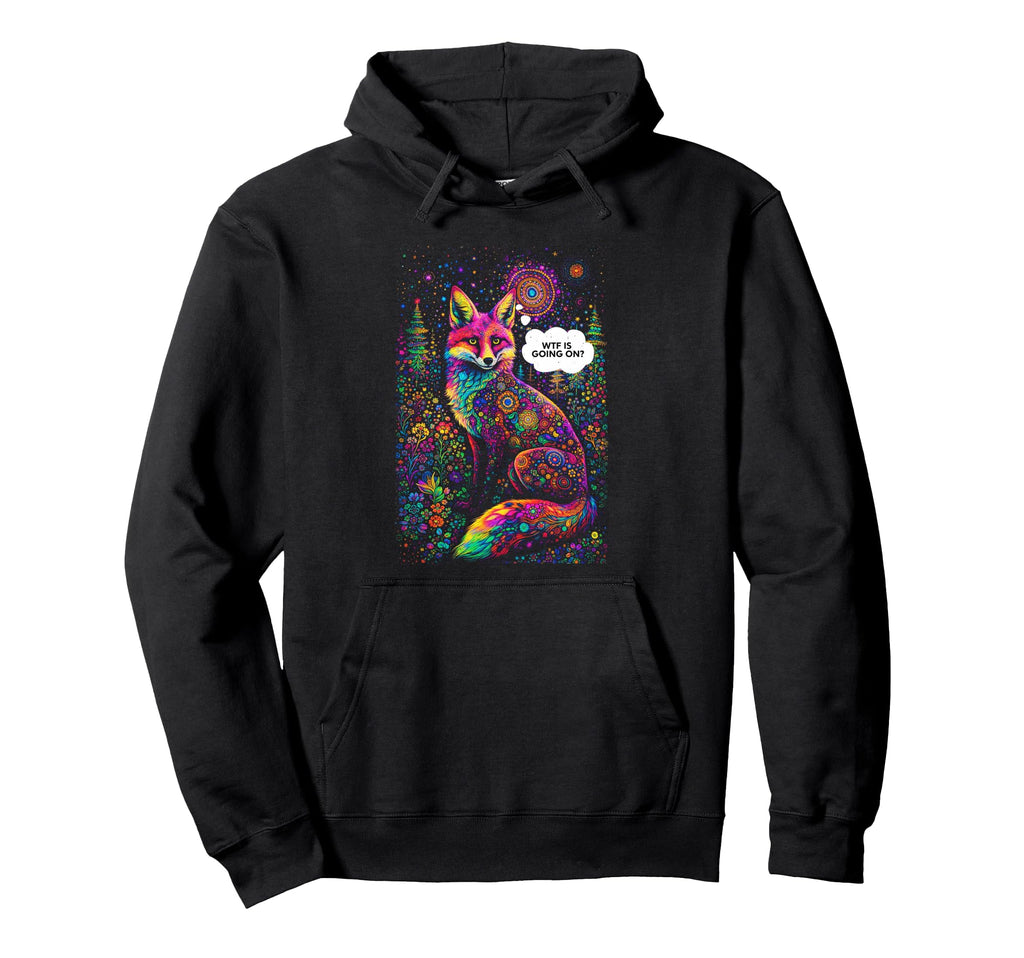 Psychedelic Wtf Is Going Trippy Fox Hoodie - Custom Art Print Unisex - T-Shirt, Sweatshirt, Hoodie
