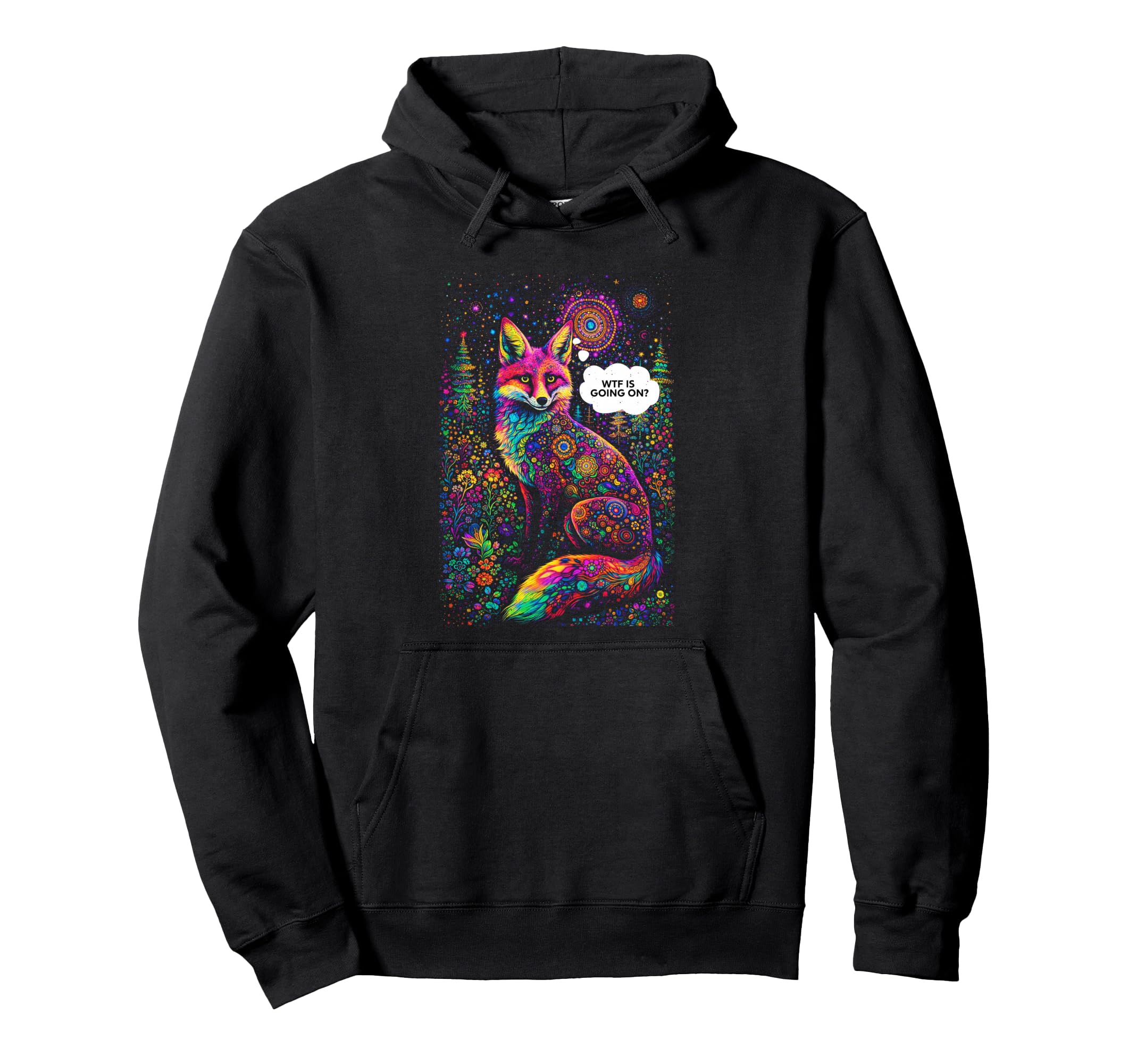 Psychedelic Wtf Is Going Trippy Fox Hoodie - Custom Art Print Unisex - T-Shirt, Sweatshirt, Hoodie