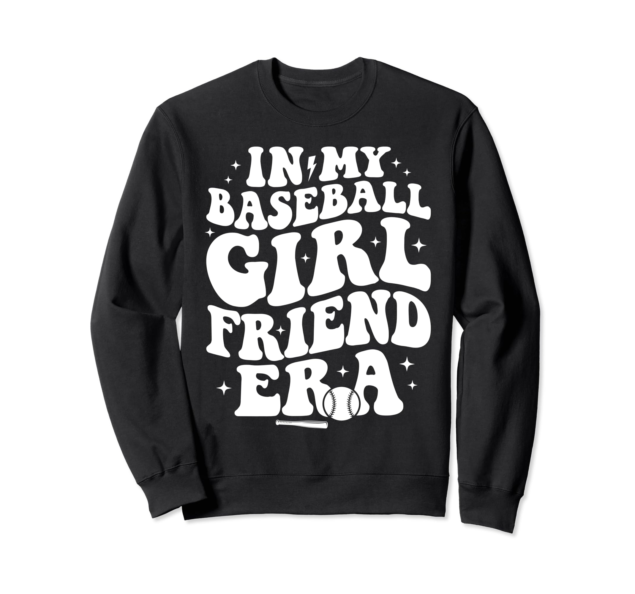 My Baseball Girlfriend Era Funny Sweatshirt - Trendy Graphic Unisex - T-Shirt, Sweatshirt, Hoodie