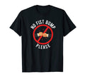 No Fist Bumps Please Funny Baseball T-Shirt - Fun Novelty Design Unisex - T-Shirt, Sweatshirt, Hoodie