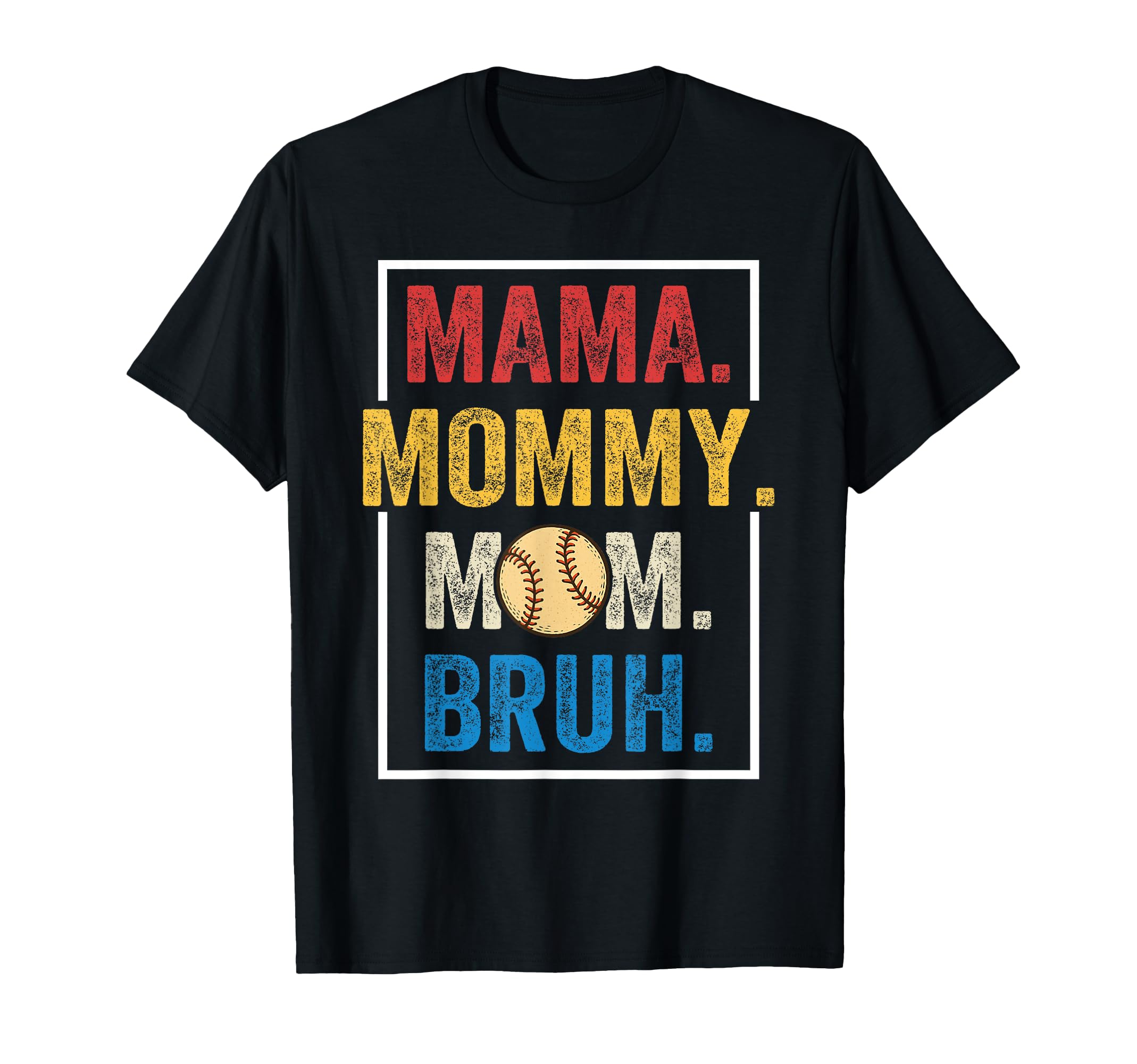 Mama Mommy Mom Bruh Baseball Mom Mothers T-Shirt - Custom Art Print Unisex - T-Shirt, Sweatshirt, Hoodie