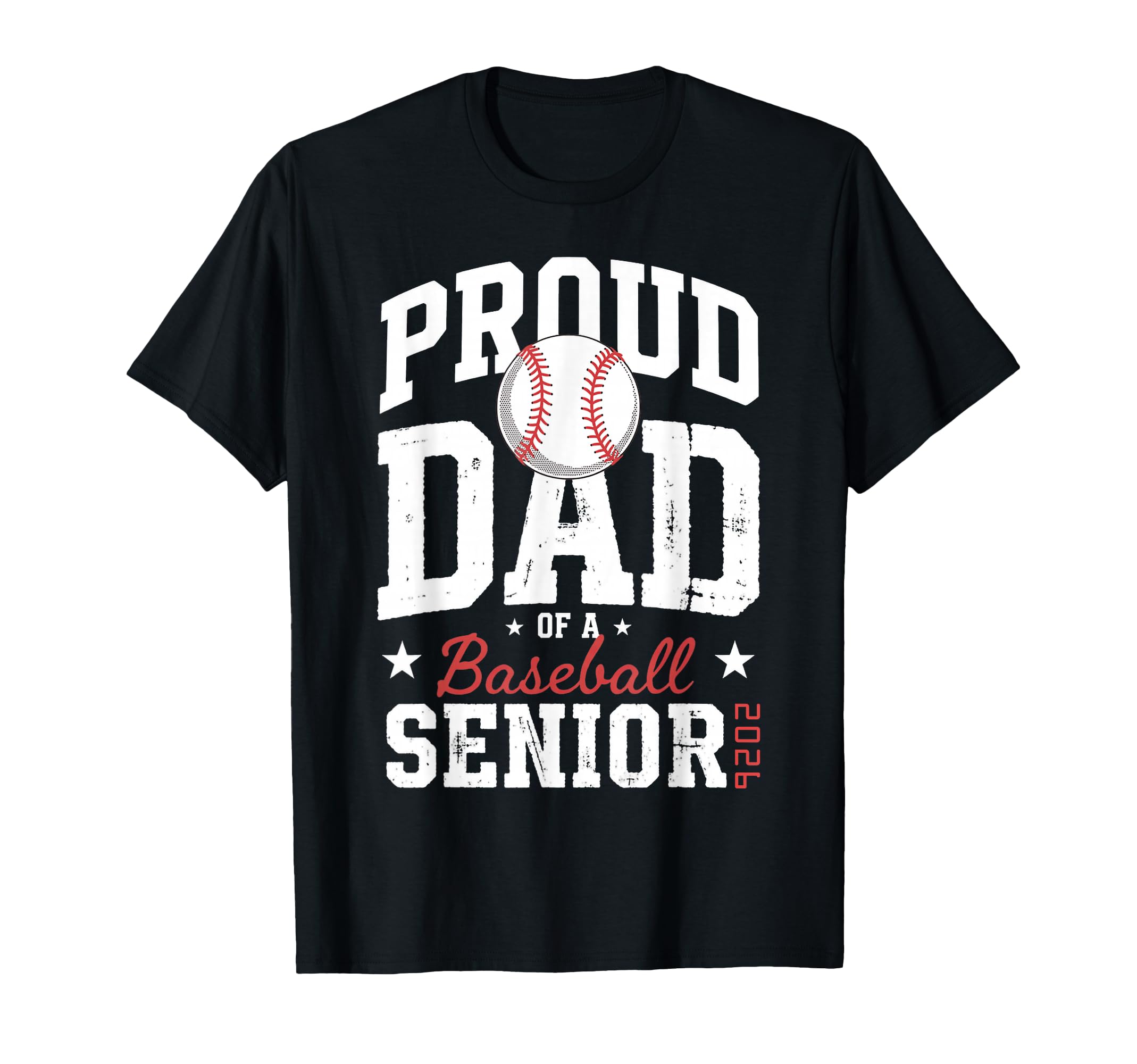 Proud Dad 2026 Senior Baseball Senior 2026 T-Shirt - Unique Graphic Unisex - T-Shirt, Sweatshirt, Hoodie