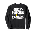 Busy Raising Ballers Baseball Sweatshirt - Streetwear Style Unisex - T-Shirt, Sweatshirt, Hoodie