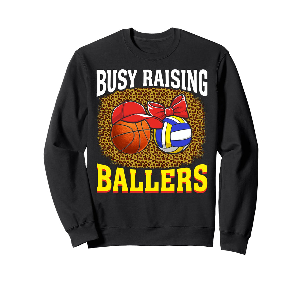 Busy Raising Ballers Basketball Sweatshirt - Streetwear Style Men Women - T-Shirt, Sweatshirt, Hoodie