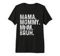 Mama Mommy Mom Bruh Baseball Mom T-Shirt - Unique Graphic Men Women - T-Shirt, Sweatshirt, Hoodie