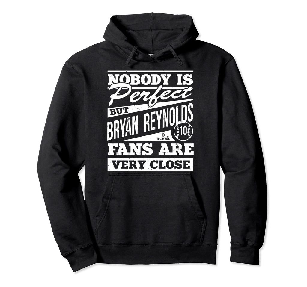 Nobody Is Bryan Reynolds Funny Baseball Hoodie - Custom Art Print Unisex - T-Shirt, Sweatshirt, Hoodie