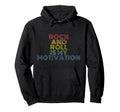 Rock And Roll Is My Motivation 70S Hoodie - Unique Graphic Unisex - T-Shirt, Sweatshirt, Hoodie