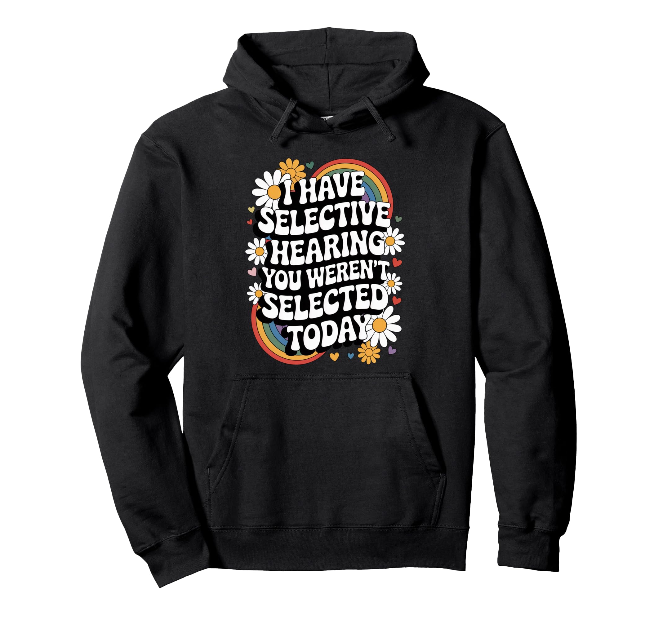 Selective Hearing Funny Groovy Sarcastic Hoodie - Trendy Graphic for Adults - T-Shirt, Sweatshirt, Hoodie