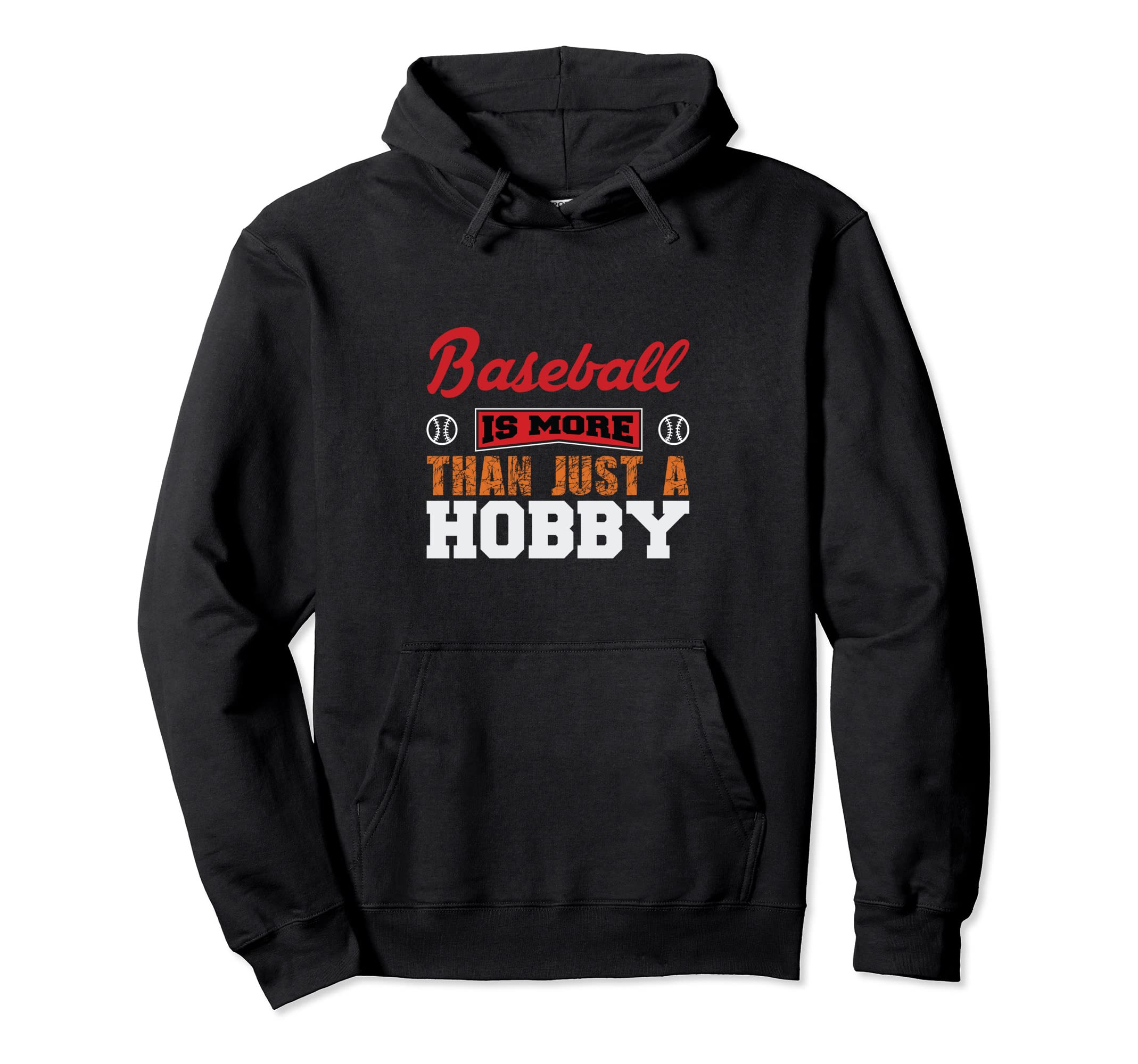 Baseball Is More Than Just Hobby Hoodie - Unique Graphic for Adults - T-Shirt, Sweatshirt, Hoodie