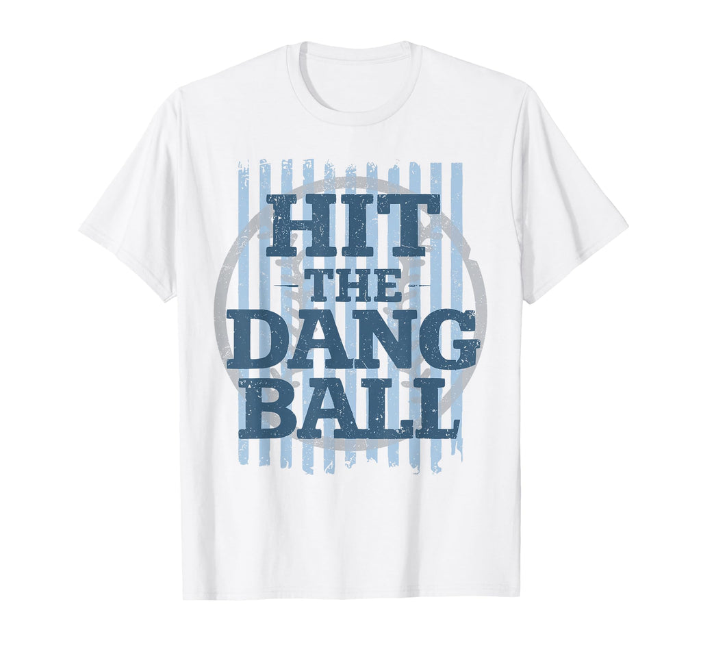Hit Dang Ball Softball Field Baseball T-Shirt - Trendy Graphic for Adults - T-Shirt, Sweatshirt, Hoodie