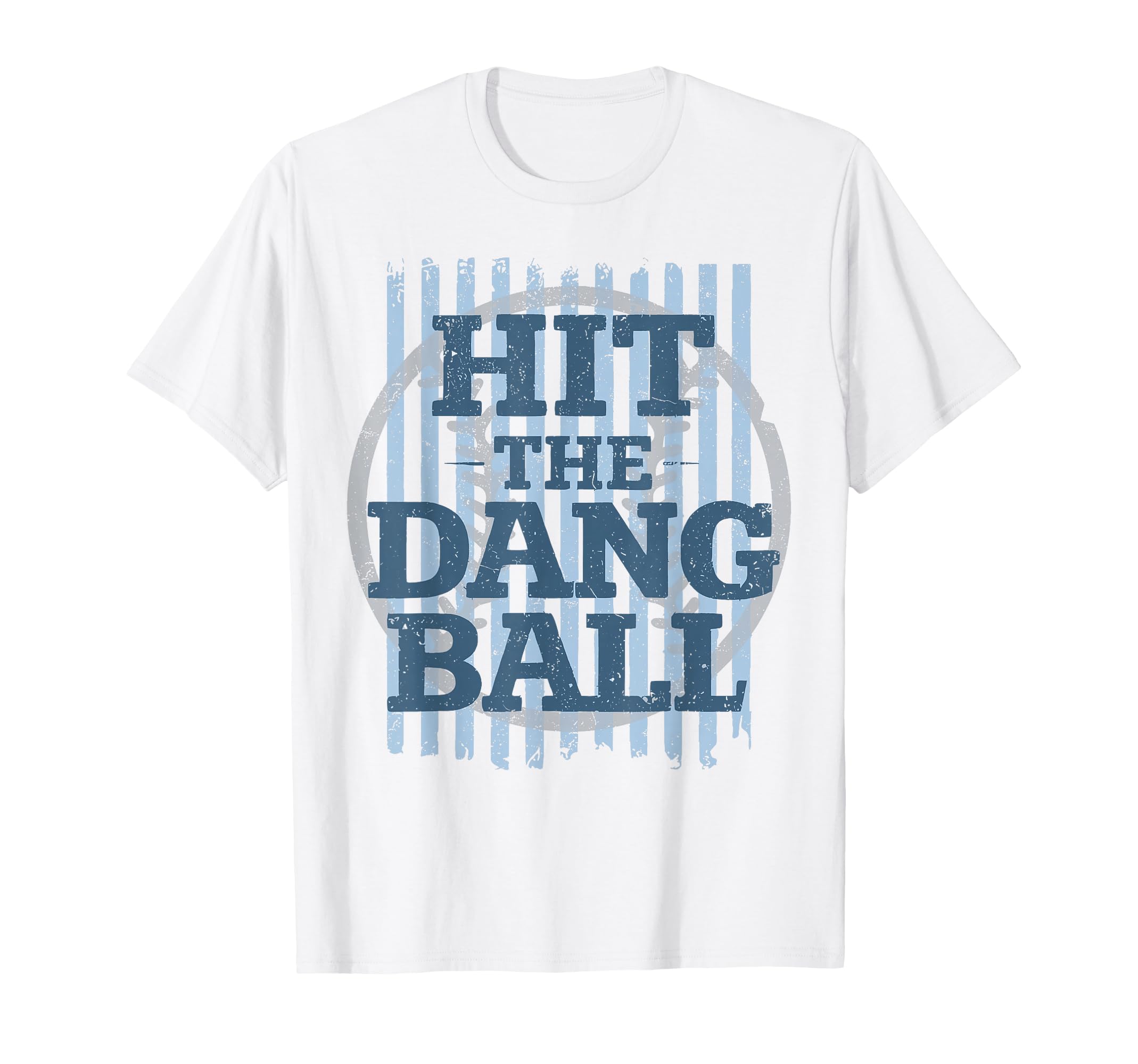 Hit Dang Ball Softball Field Baseball T-Shirt - Trendy Graphic for Adults - T-Shirt, Sweatshirt, Hoodie
