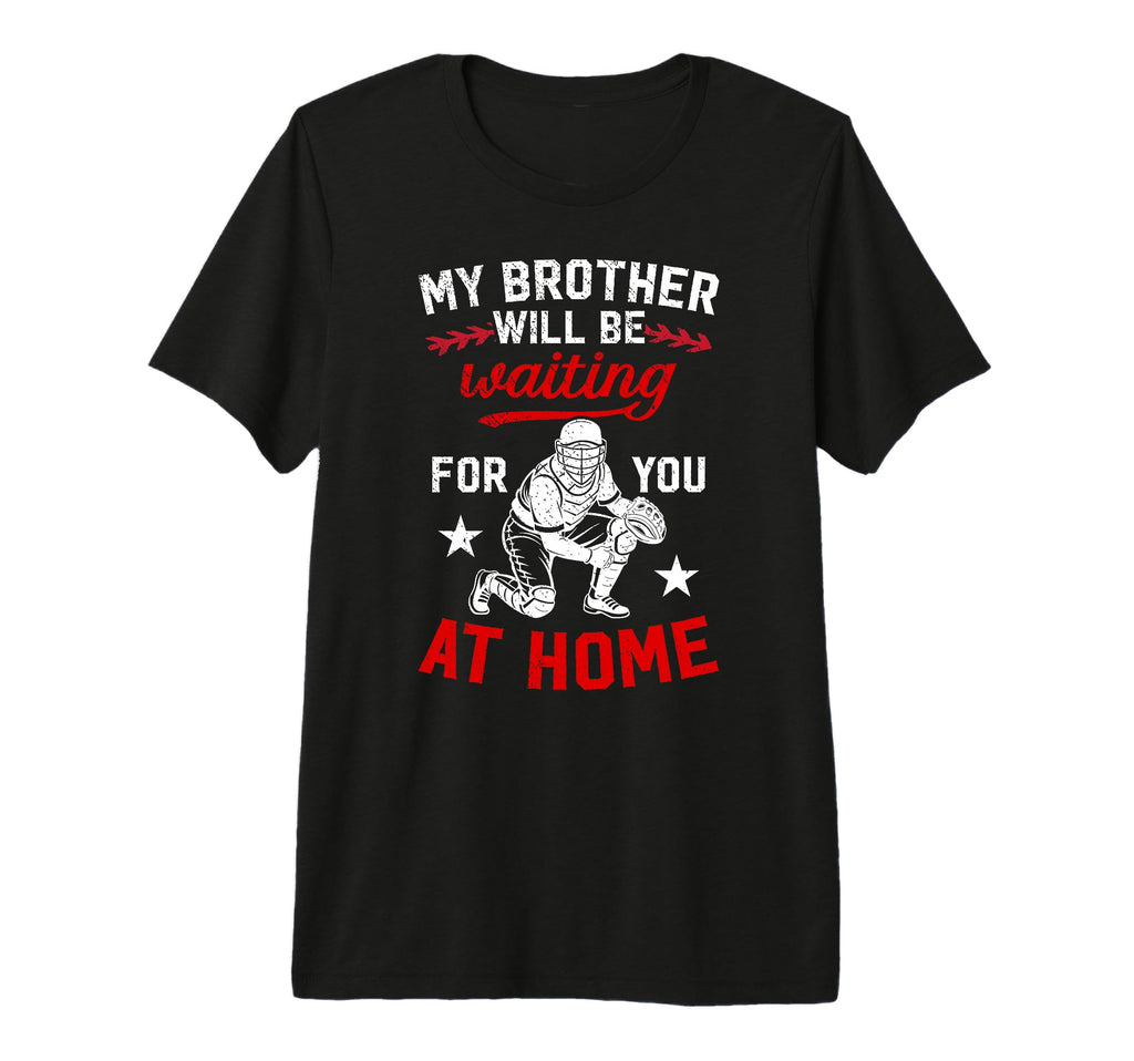 Funny Baseball Catcher Brother T-Shirt - Unique Graphic for Adults - T-Shirt, Sweatshirt, Hoodie