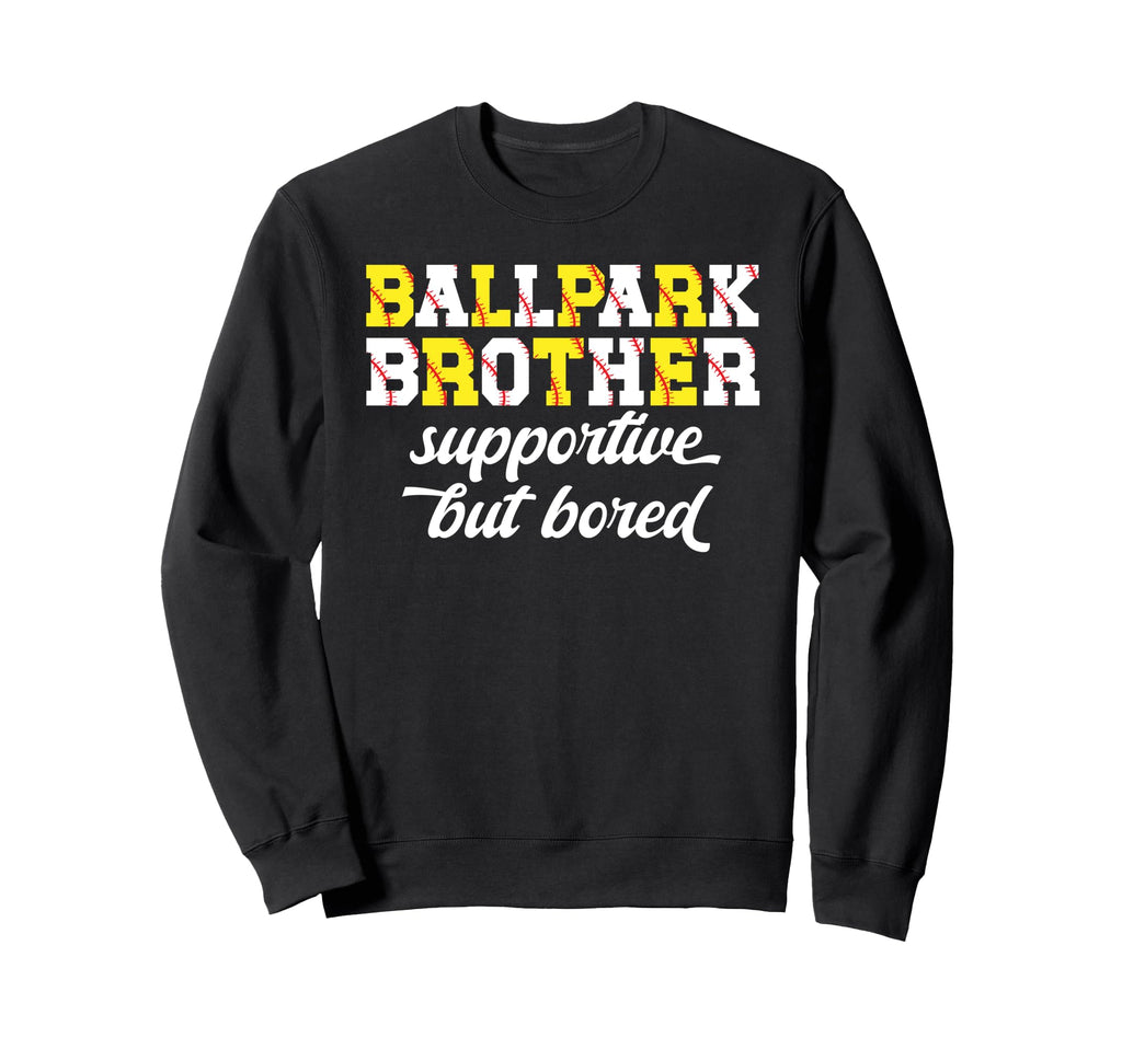 Ballpark Brother Supportive Sweatshirt - Streetwear Style for Adults - T-Shirt, Sweatshirt, Hoodie