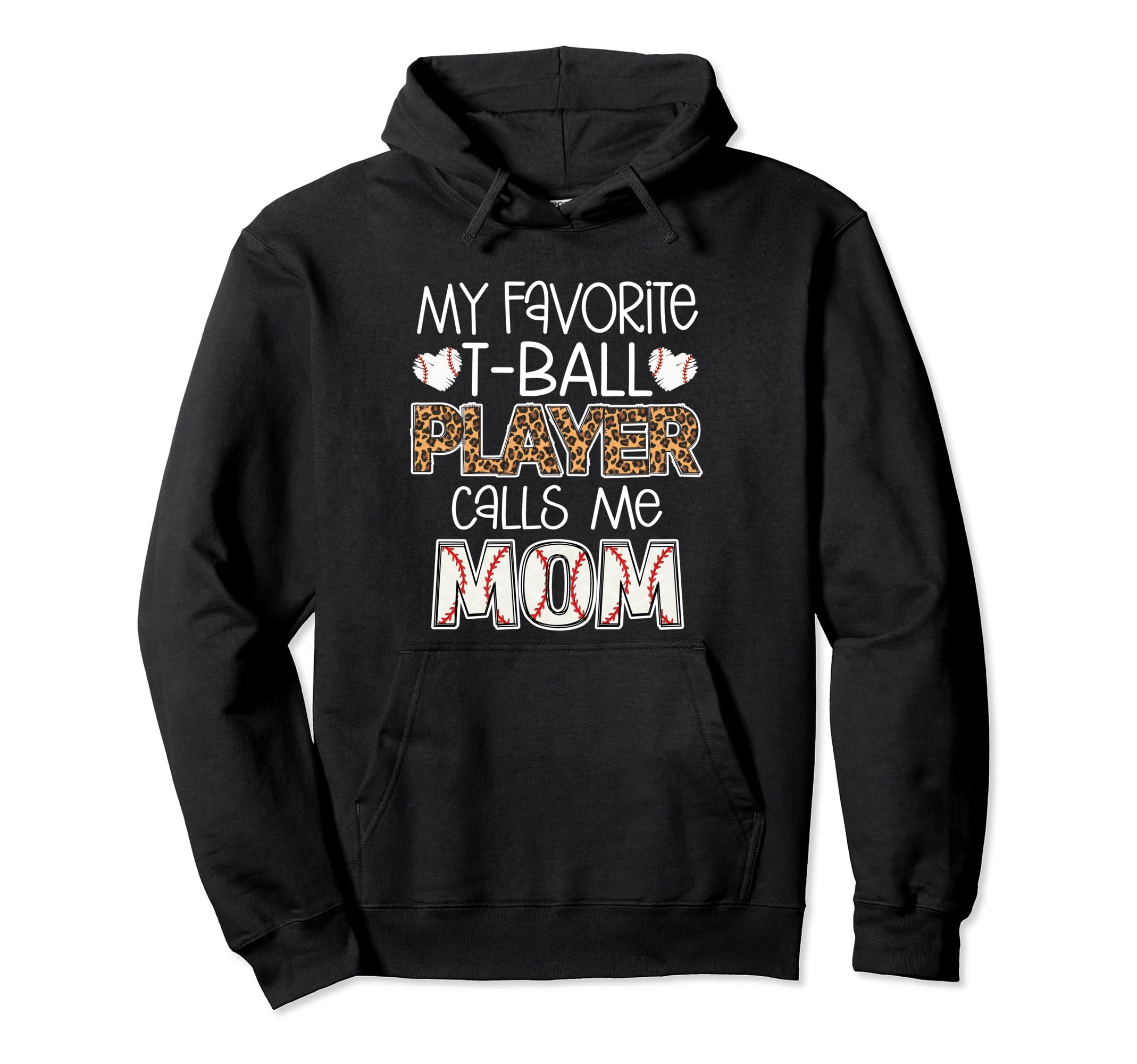 My Favorite T Ball Player Calls Me Mom Hoodie - Novelty Apparel for Adults - T-Shirt, Sweatshirt, Hoodie