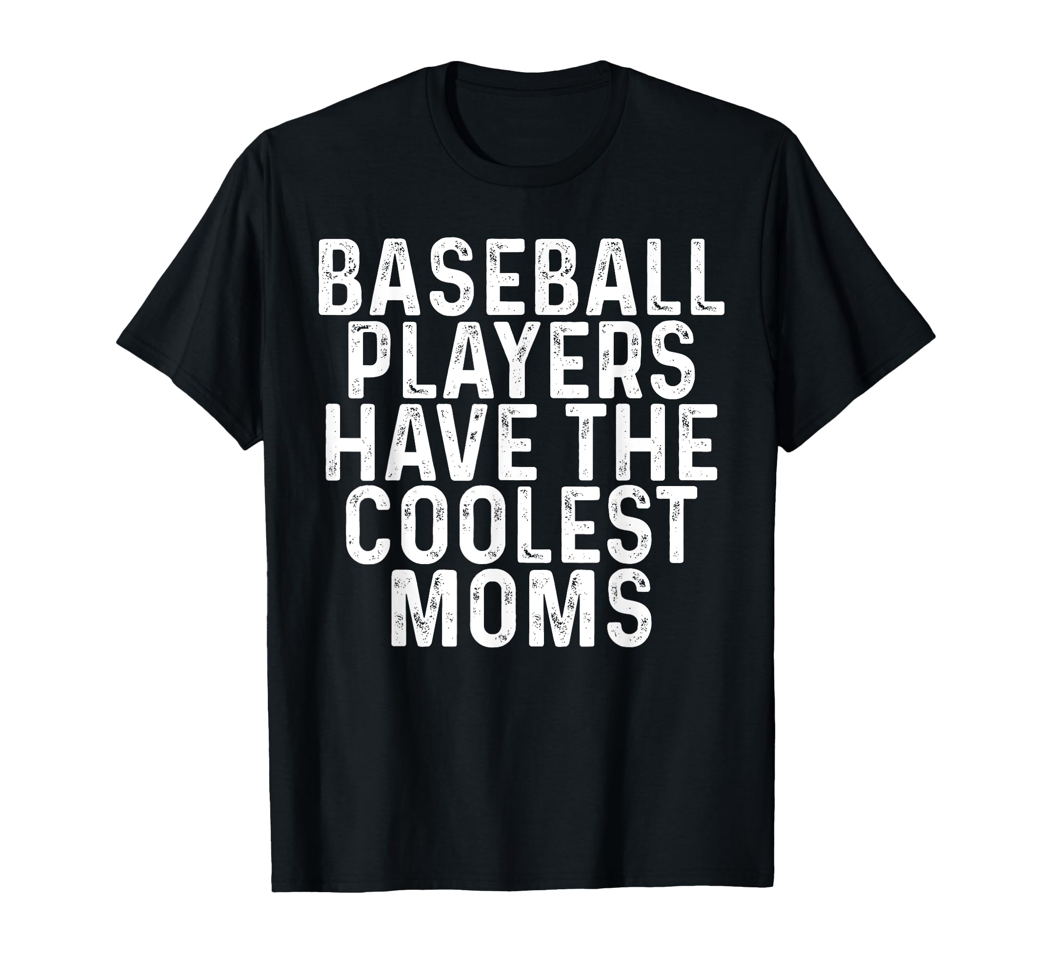 Baseball Players Have Coolest Moms T-Shirt - Custom Art Print for Adults - T-Shirt, Sweatshirt, Hoodie