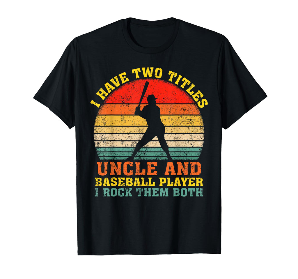Uncle And Baseball Player Fathers Day T-Shirt - Novelty Apparel for Adults - T-Shirt, Sweatshirt, Hoodie