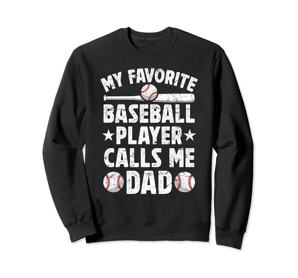 My Favorite Baseball Player Dad Sweatshirt - Streetwear Style Men Women - T-Shirt, Sweatshirt, Hoodie