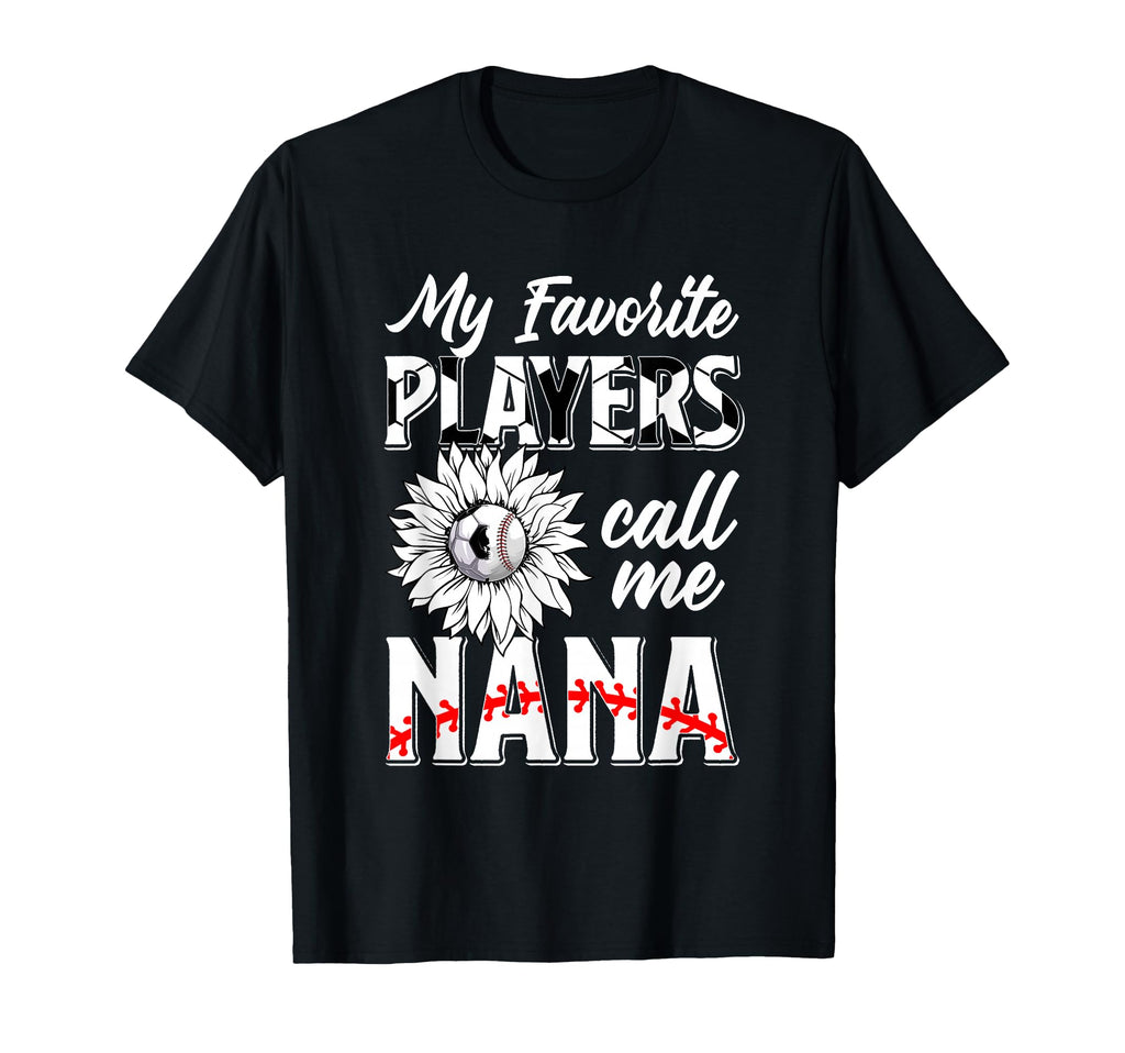 Favorite Players Call Me Nana T-Shirt - Custom Art Print Men Women - T-Shirt, Sweatshirt, Hoodie