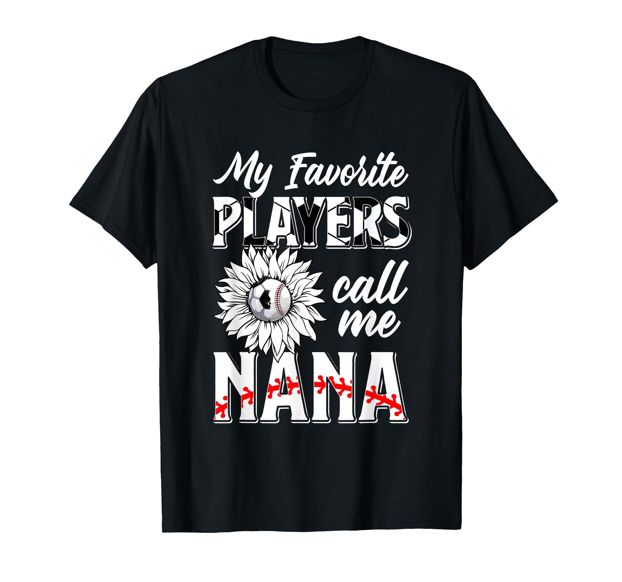 Favorite Players Call Me Nana T-Shirt - Custom Art Print Men Women - T-Shirt, Sweatshirt, Hoodie