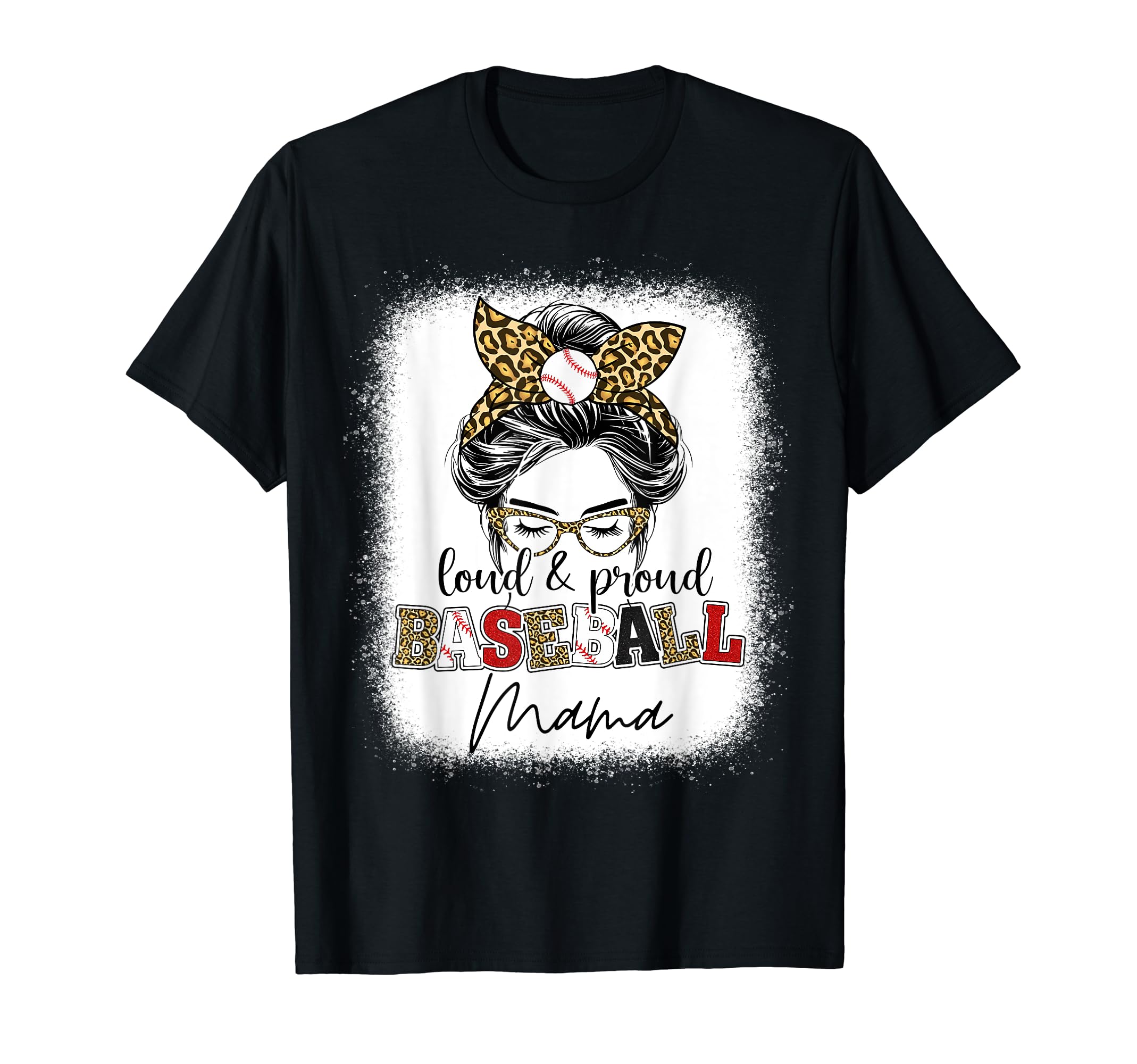Proud And Loud Baseball Mama Messy Bun T-Shirt - Unique Graphic Men Women - T-Shirt, Sweatshirt, Hoodie