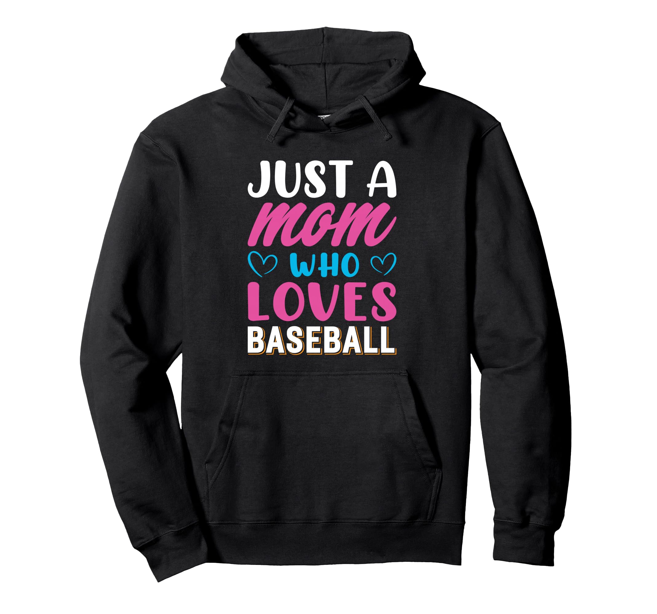 Just Mom Who Loves Baseball Hoodie - Aesthetic Graphic Unisex - T-Shirt, Sweatshirt, Hoodie