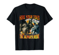 Hide Your Toes Alphas Here Funny Gen Z T-Shirt - Custom Art Print Unisex - T-Shirt, Sweatshirt, Hoodie