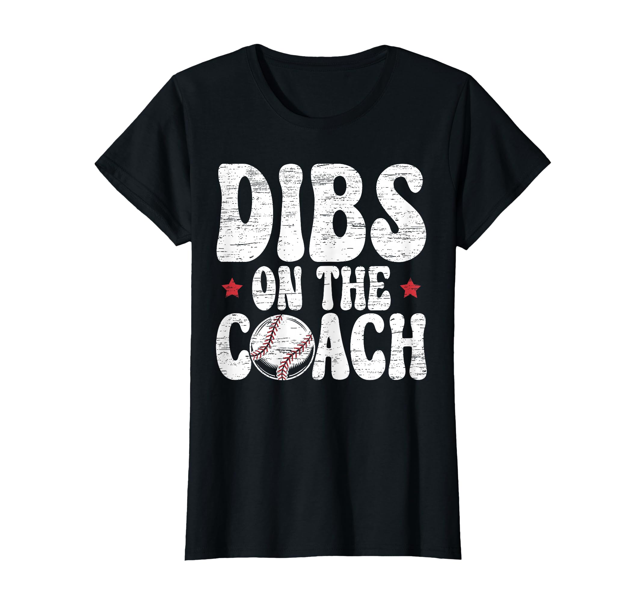 Dibs Coach Baseball Coach Girlfriend T-Shirt - Fun Novelty Design Unisex - T-Shirt, Sweatshirt, Hoodie