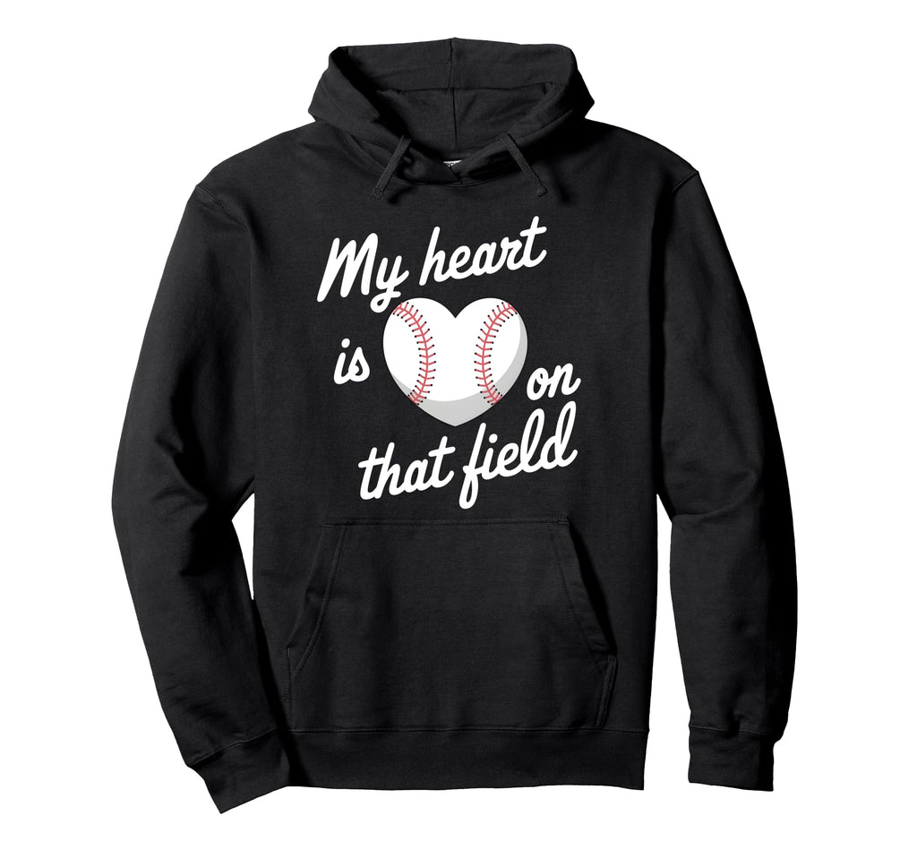 My Heart Is That Field Baseball Softball Hoodie - Unique Graphic Unisex - T-Shirt, Sweatshirt, Hoodie
