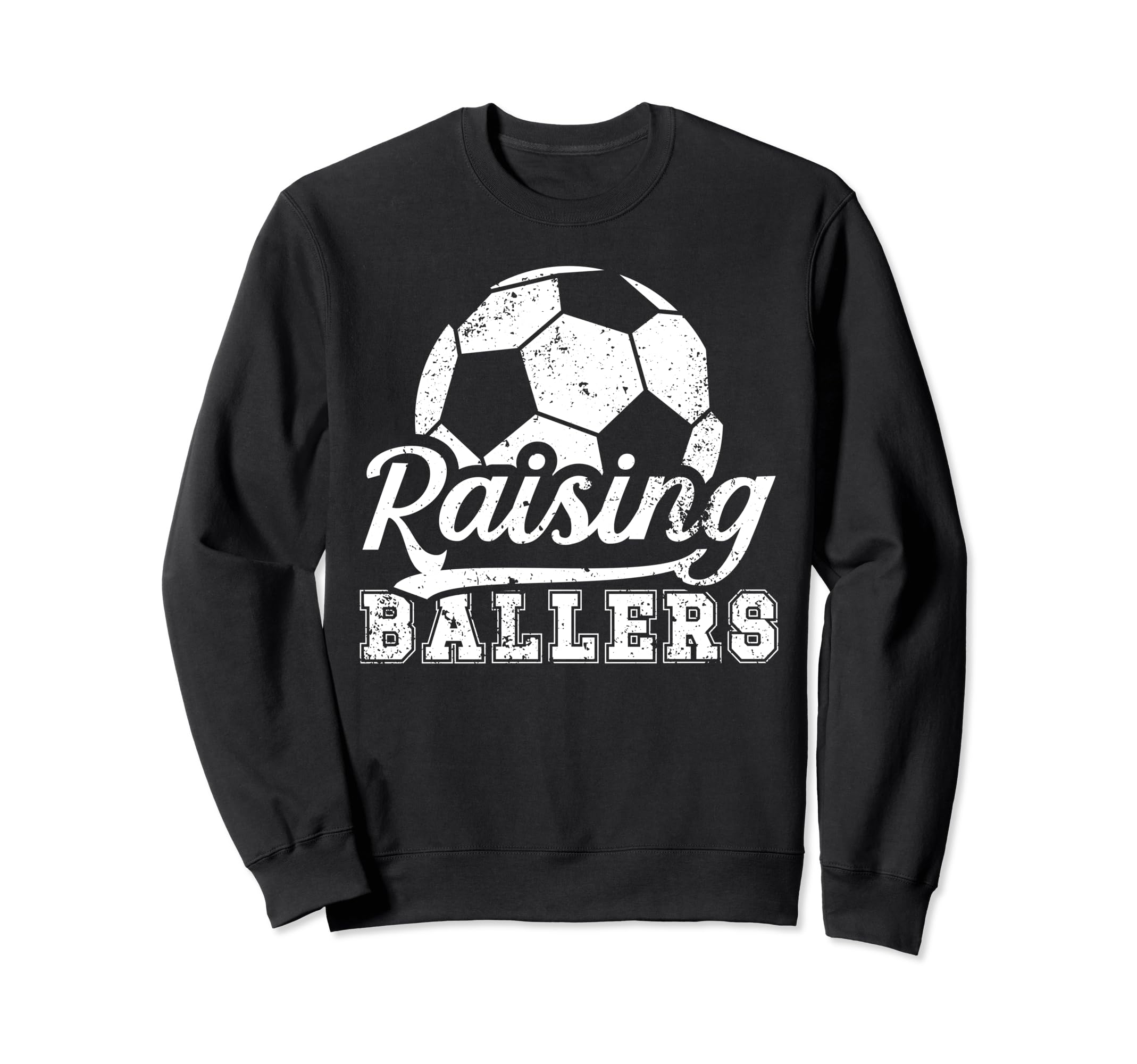 Raising Ballers Soccer Dad Sweatshirt - Fun Novelty Design Men Women - T-Shirt, Sweatshirt, Hoodie