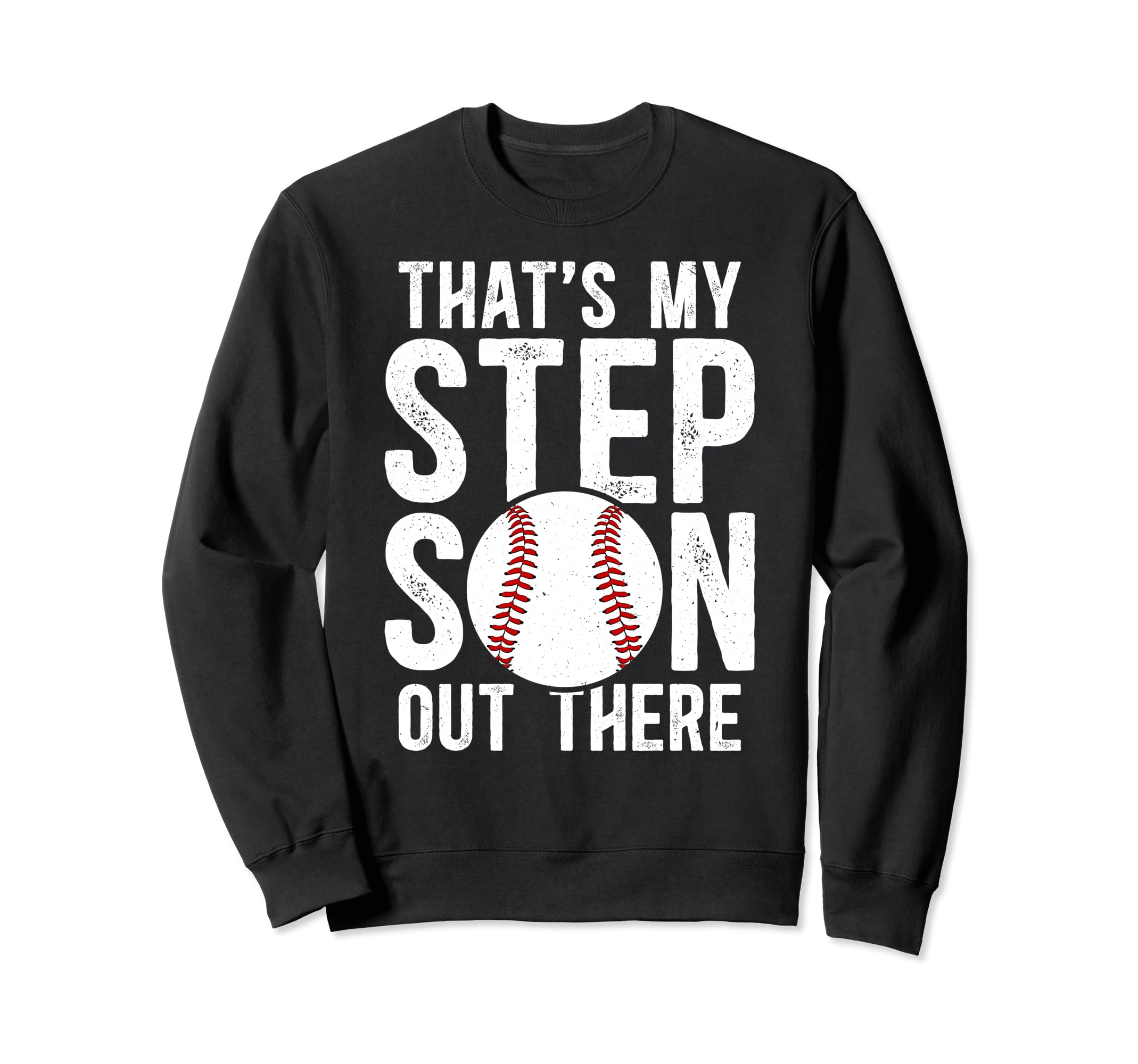 Thats My Stepson Baseball Stepdad Sweatshirt - Unique Graphic Men Women - T-Shirt, Sweatshirt, Hoodie