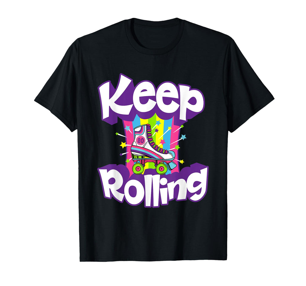 Keep Rolling Funny 80S Roller Skate Gift T-Shirt - Graphic Print Men Women - T-Shirt, Sweatshirt, Hoodie
