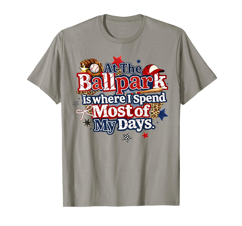 Ballpark Is Where I Spend Most My Days T-Shirt - Minimalist Print Unisex - T-Shirt, Sweatshirt, Hoodie