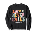 Love Never Fails Positivity Preppy Sweatshirt - Unique Graphic for Adults - T-Shirt, Sweatshirt, Hoodie