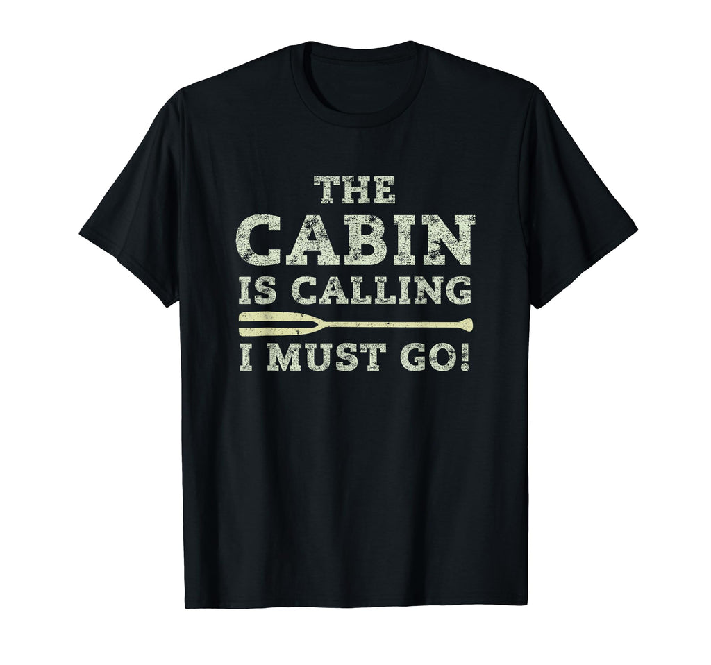 Cabin Is Calling I Must Go Funny T-Shirt - Streetwear Style for Adults - T-Shirt, Sweatshirt, Hoodie