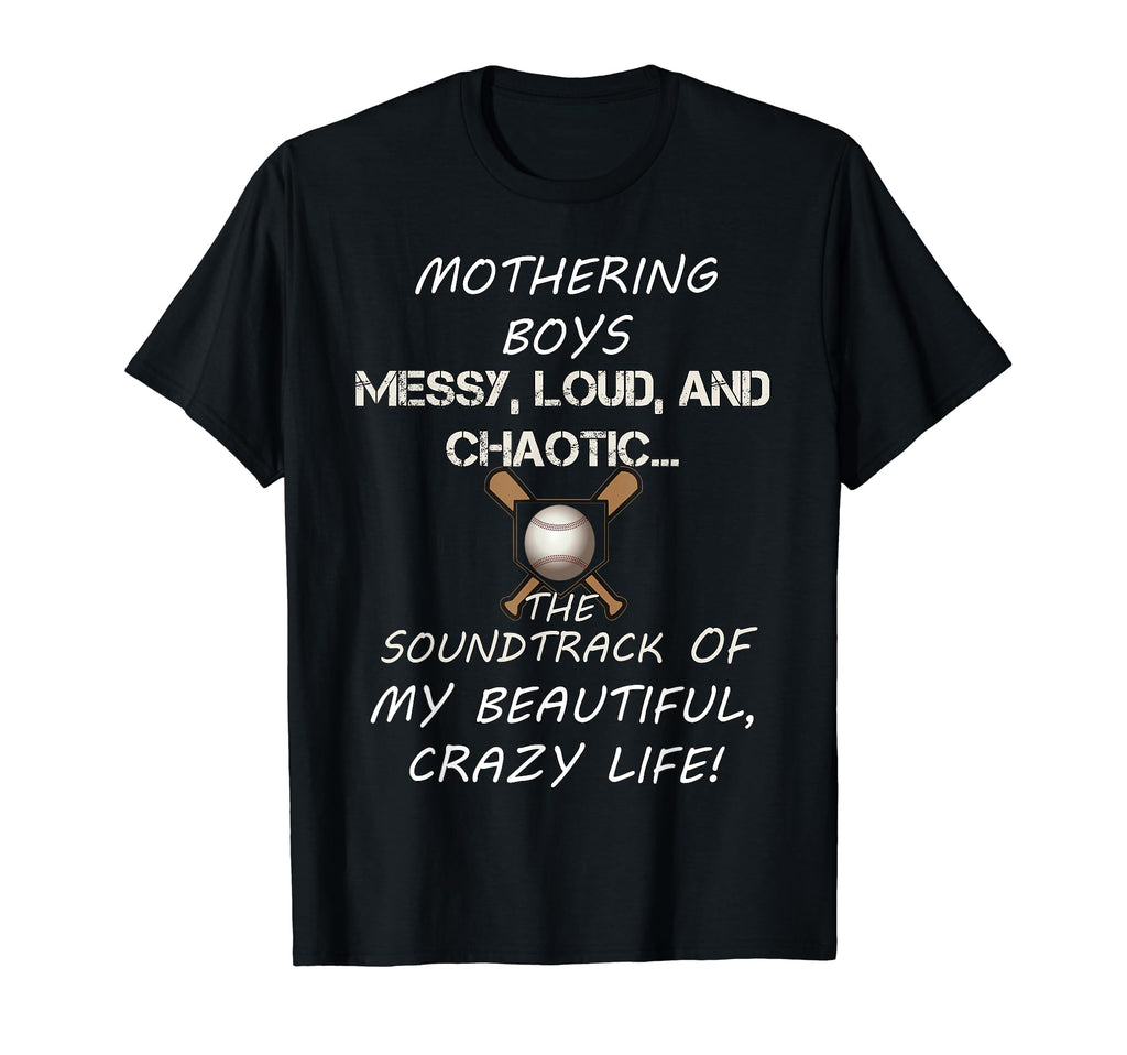Mothering Messy Loud Chaotic Baseball Mom T-Shirt - Unique Graphic Unisex - T-Shirt, Sweatshirt, Hoodie