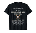 Mothering Messy Loud Chaotic Baseball Mom T-Shirt - Unique Graphic Unisex - T-Shirt, Sweatshirt, Hoodie