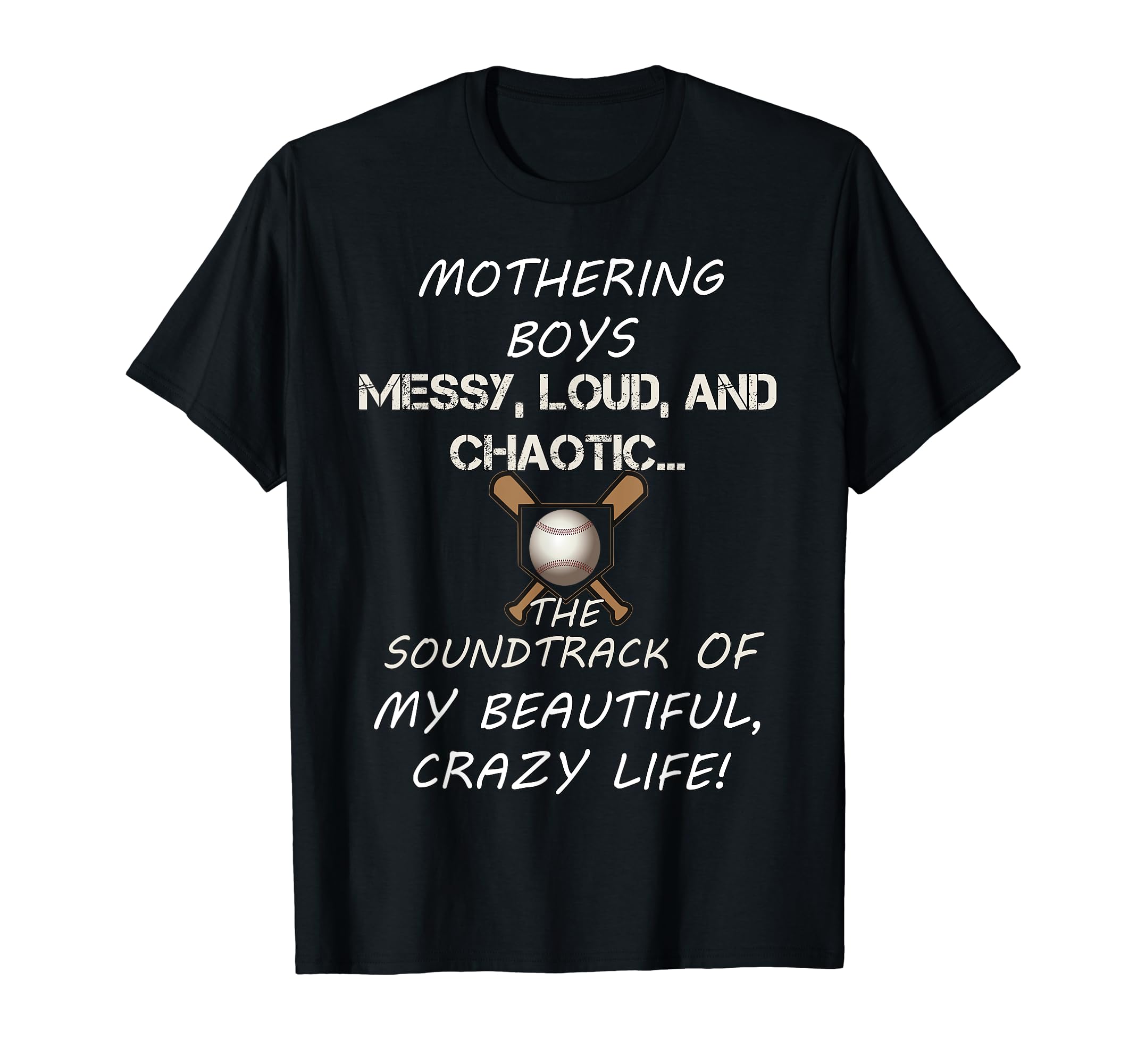 Mothering Messy Loud Chaotic Baseball Mom T-Shirt - Unique Graphic Unisex - T-Shirt, Sweatshirt, Hoodie