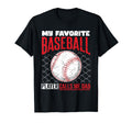 My Favorite Baseball Player Calls Me Dad T-Shirt - Graphic Print Unisex - T-Shirt, Sweatshirt, Hoodie