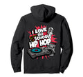 I Love Old School Hip Hop Urban Rap Hoodie - Novelty Apparel Men Women - T-Shirt, Sweatshirt, Hoodie