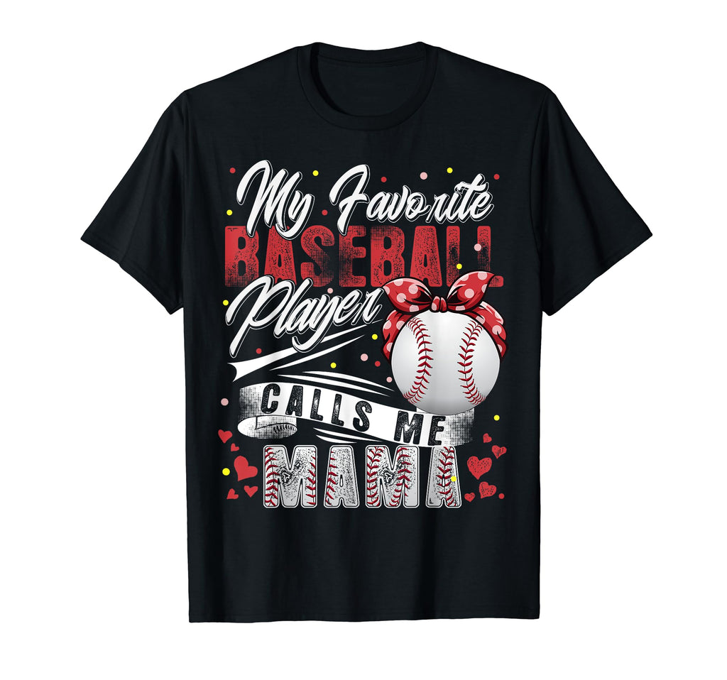 My Favorite Baseball Player Calls Me T-Shirt - Streetwear Style Men Women - T-Shirt, Sweatshirt, Hoodie