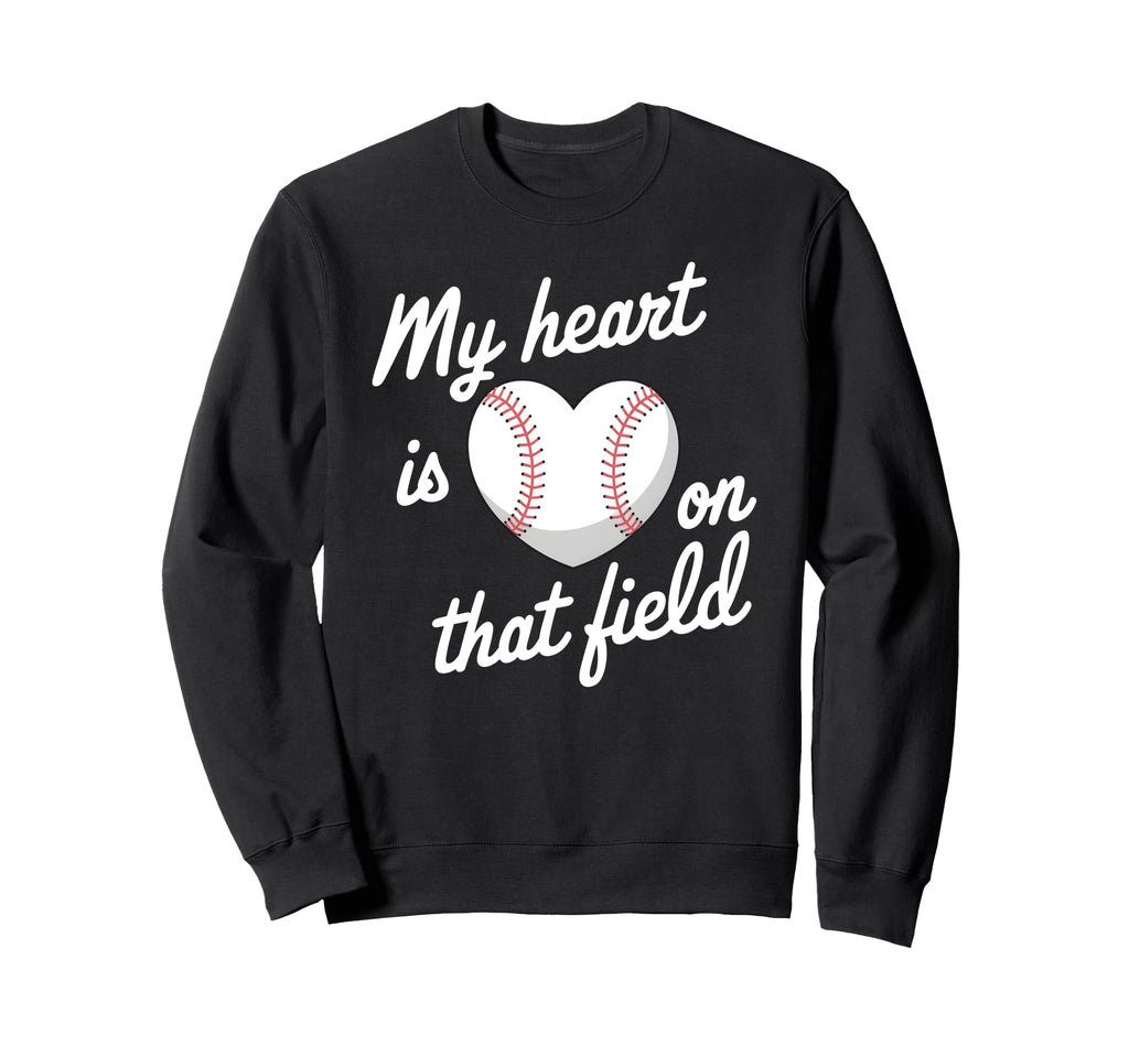 My Heart Is That Field Baseball Softball Sweatshirt - Graphic Print Unisex - T-Shirt, Sweatshirt, Hoodie