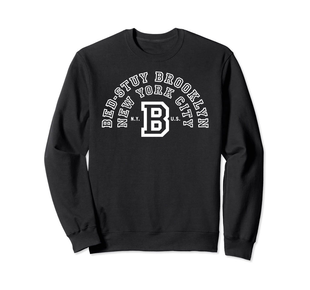 Bed Stuy Brooklyn Varsity Nyc Bedford Sweatshirt - Unique Graphic Unisex - T-Shirt, Sweatshirt, Hoodie