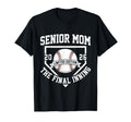 Baseball Senior Mom Final Inning 2026 T-Shirt - Streetwear Style Unisex - T-Shirt, Sweatshirt, Hoodie