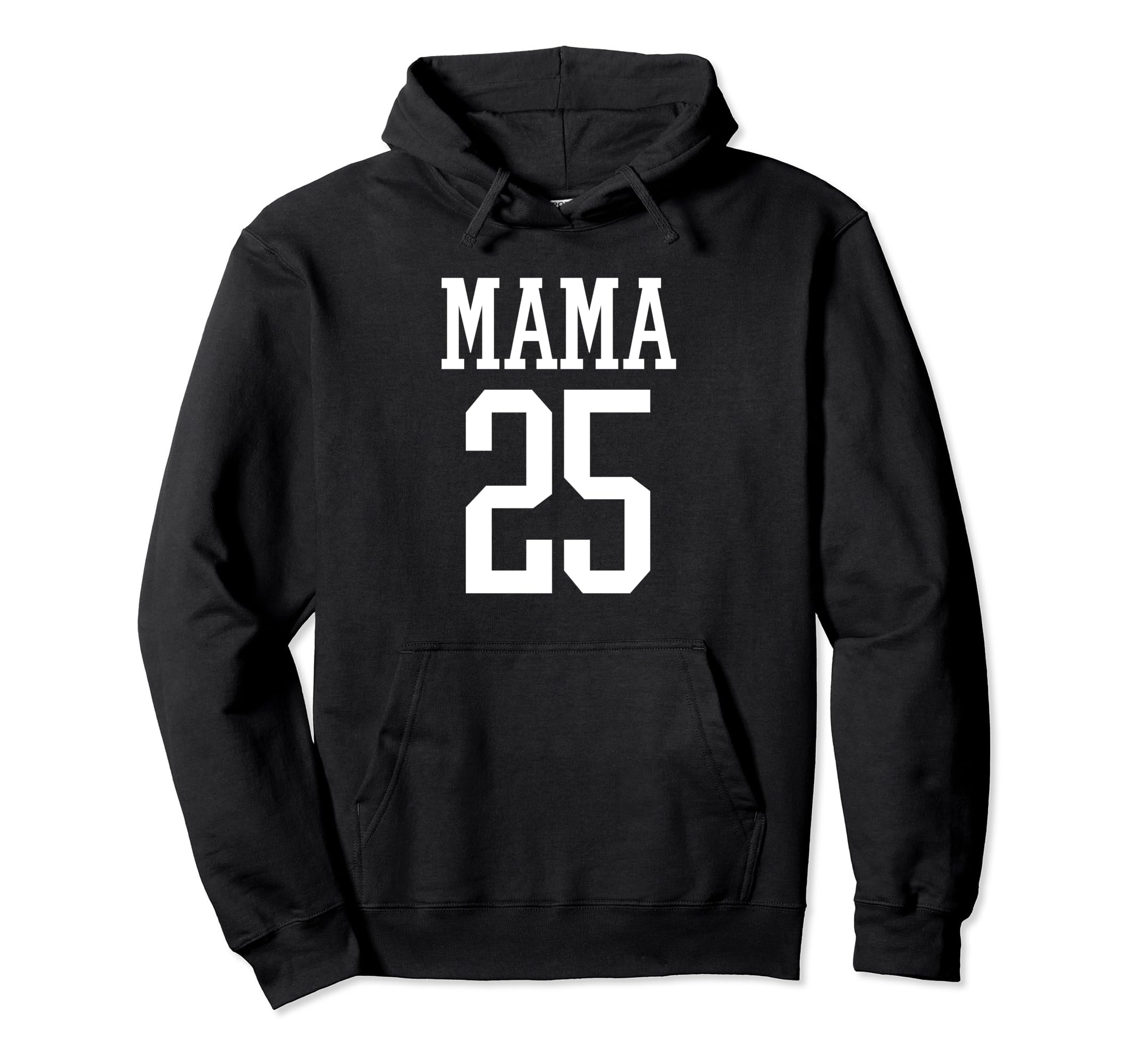 Number 25 Mama Biggest Fan Spirit Wear Hoodie - Fun Novelty Design Unisex - T-Shirt, Sweatshirt, Hoodie