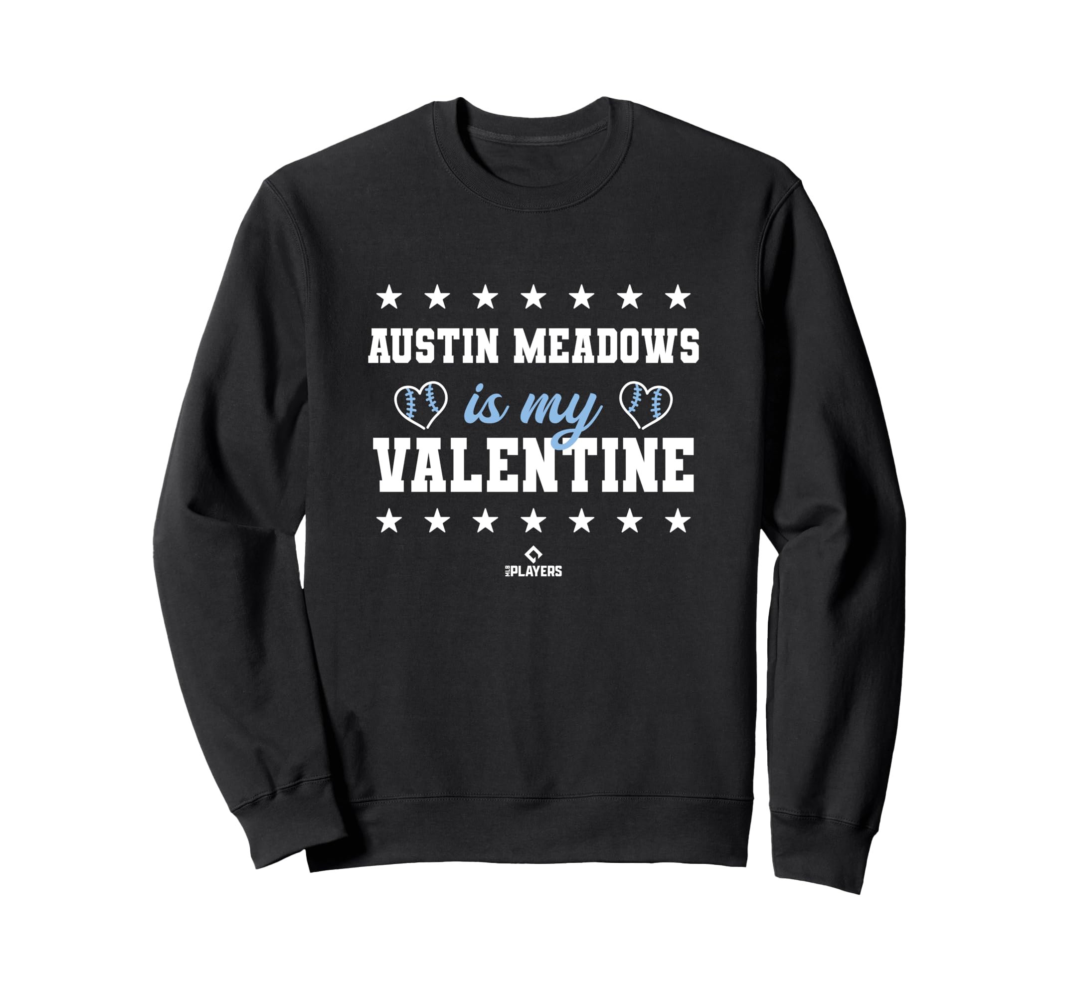 Austin Meadows Is My Valentine Sweatshirt - Fun Novelty Design Unisex - T-Shirt, Sweatshirt, Hoodie