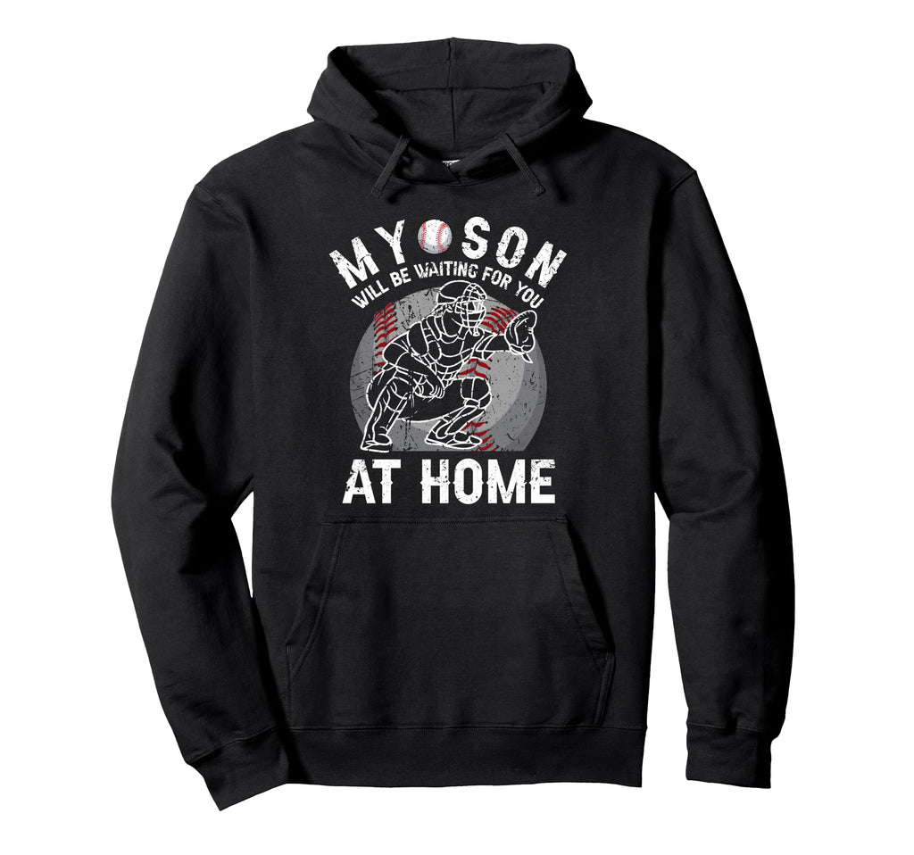 My Son Will Be Waiting You Home Hoodie - Minimalist Print for Adults - T-Shirt, Sweatshirt, Hoodie