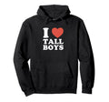 I Love Tall Funny Y2K Aesthetic Hoodie - Fun Novelty Design for Adults - T-Shirt, Sweatshirt, Hoodie