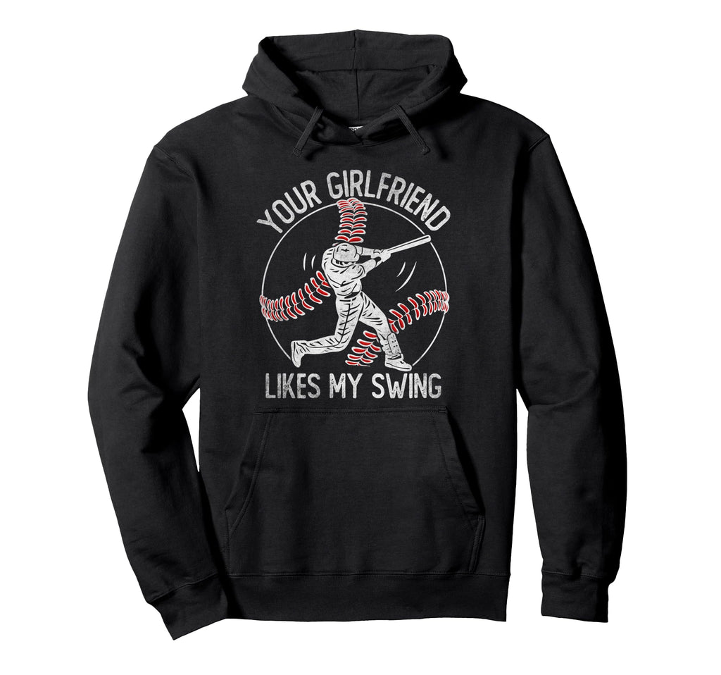 Your Girlfriend Likes My Swing Funny Hoodie - Unique Graphic Men Women - T-Shirt, Sweatshirt, Hoodie