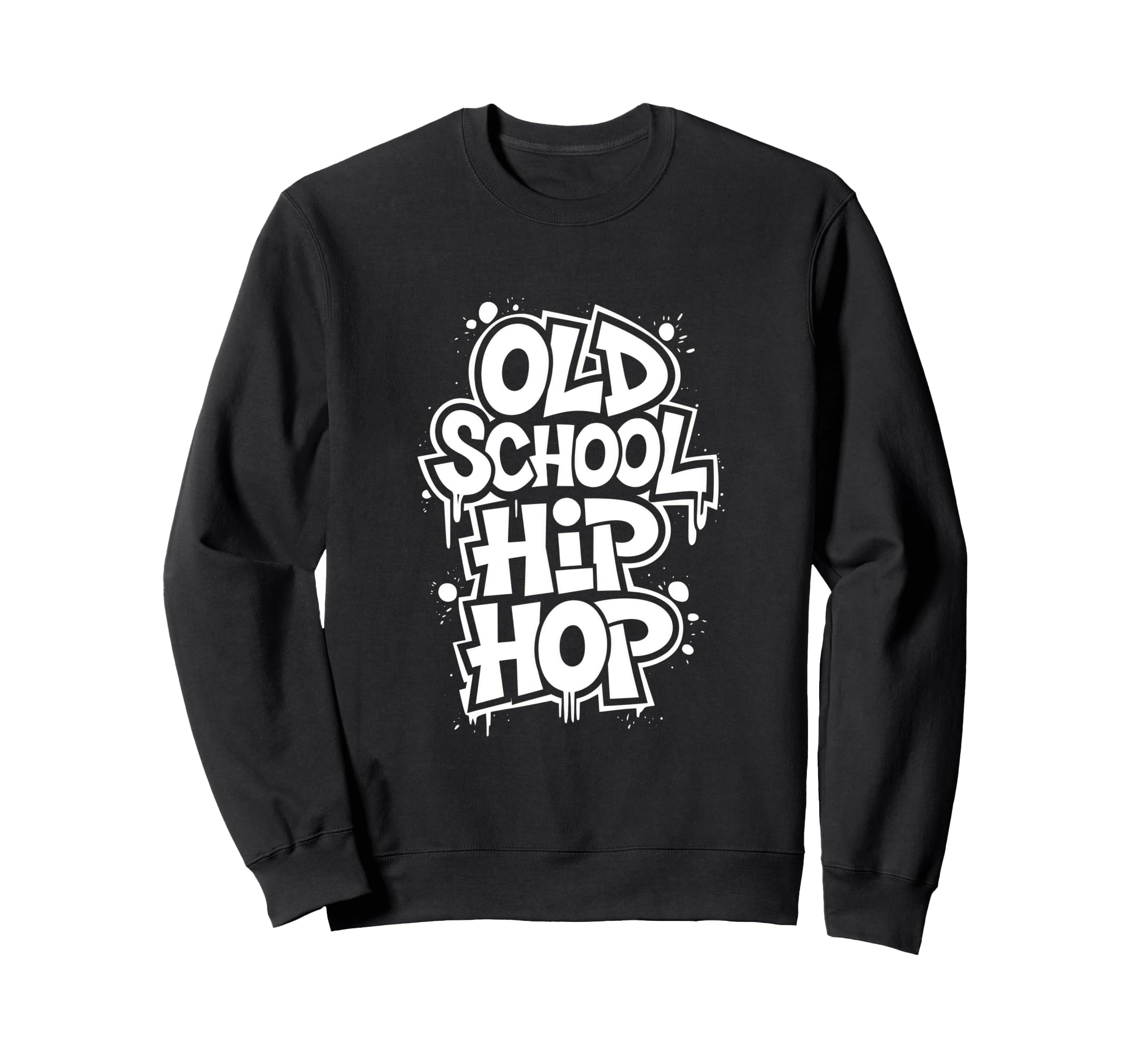 Old School Hip Hop School 90S Hip Sweatshirt - Trendy Graphic for Adults - T-Shirt, Sweatshirt, Hoodie